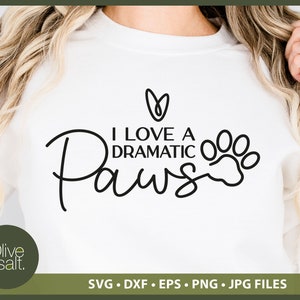 Funny Dog svg, dog mom svg, funny dog quote svg, dog paw svg, funny dog shirt sublimation, dramatic paws, dog lover tshirt png, dog cut file