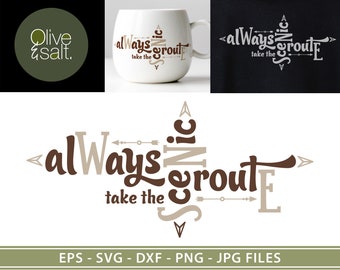 Always take the scenic route svg, hiking svg, adventure svg, camping svg, outdoors svg, compass svg, explore svg, camping quote svg, travel