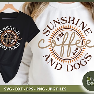 Sunshine and Coffee SVG, Dog Mom TShirt Sublimation, Kaffee und Hunde SVG, Hundebesitzer Geschenk Cut File, Hunde zitat svg, Kaffeebecher svg