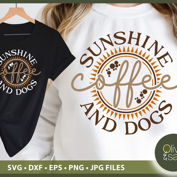 Sunshine and Coffee SVG, Dog Mom tShirt Sublimation, Coffee and Dogs SVG, Dog Owner Gift Cut File, dog quote svg, coffee mug svg