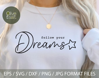 Follow your dreams svg, dreams svg, dreamer svg, positive svg, tshirt quote svg, motivational quote svg, inspirational svg, coffee mug svg