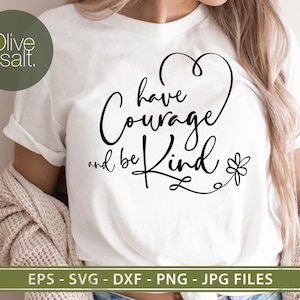 Tenha coragem e seja gentil svg, gentileza svg, citação de gentileza svg, camisa de gentileza svg, citação inspiradora svg, citação motivacional svg