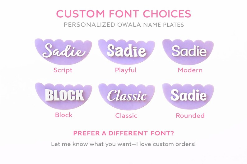 May include: Image showcasing custom font options for personalized name plates. The text "Sadie" is displayed in various fonts: Script, Playful, Modern, Block, Classic, and Rounded. The name plates are lavender with a scalloped edge. Text at the top reads "CUSTOM FONT CHOICES".