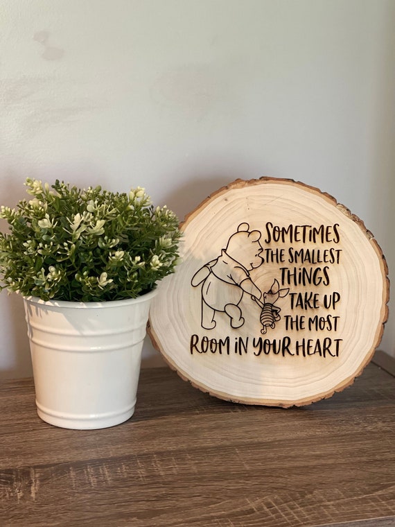 Sometimes the Smallest Things Take up the Biggest Room in Your Heart Engraved Wood Sign Pooh Bear Live Edge Baby Gift A1