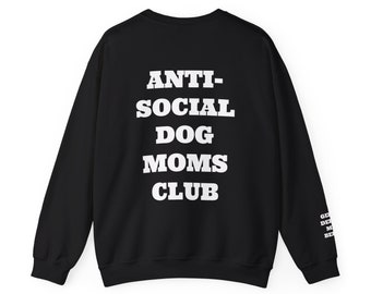 Anti- Social Dog Moms Club | Dog Mom | Customizable