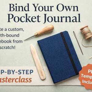 May include: A blue pocket journal with a black elastic band, surrounded by bookbinding tools. The image includes a wooden awl, bone folder, needle, thread spool, and text that reads "Bind Your Own Pocket Journal" and "Step-by-Step Masterclass."