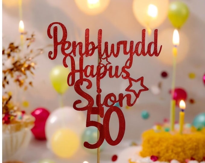 Penblwydd Hapus Personalised cake topper / ‘Topper’ cacen wedi ei bersonaleiddio
