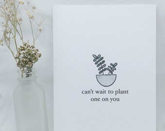 Can't wait to plant one on you | cute quirky plant pun greeting card Valentine's Day anniversaries loved ones aloe succulent cactus plants