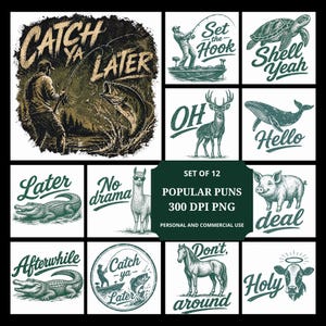 May include: A collection of 12 square graphic designs with puns. The designs feature illustrations of animals and people fishing, with phrases like "Catch Ya Later," "Shell Yeah," and "No Drama." The color palette is primarily green and brown.