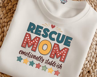 Mamá rescatada PNG / Diseño de mamá de perro emocionalmente estable / Gráfico divertido de camiseta de rescate de perros / Humor para amantes de las mascotas / Sublimación PNG