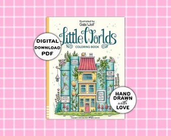 Pequeños Mundos: libro para colorear digital con 30 páginas dibujadas a mano, descargable en PDF, ilustrado por Gabi Wolf.
