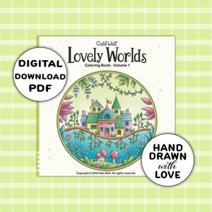 May include: A digital download PDF of a coloring book titled "Lovely Worlds" by Gabi Wolf. The cover features a colorful illustration of a whimsical village inside a circular frame, with the text "Hand Drawn with Love".
