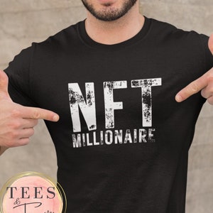 NFT Millionaire T-Shirt, Crypto shirt, NFT Shirt, Nft Gift, Funny NFT Shirt, Ethereum Shirt, Bitcoin Tee, Investor Shirt, Day Trader Gifts