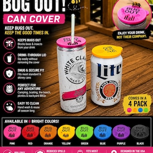 May include: A set of Bug Out can covers in eight bright colors including pink, red, orange, yellow, green, blue, purple, and black. These circular plastic lids feature a small straw opening and a slotted vent, designed to fit on top of beverage cans.