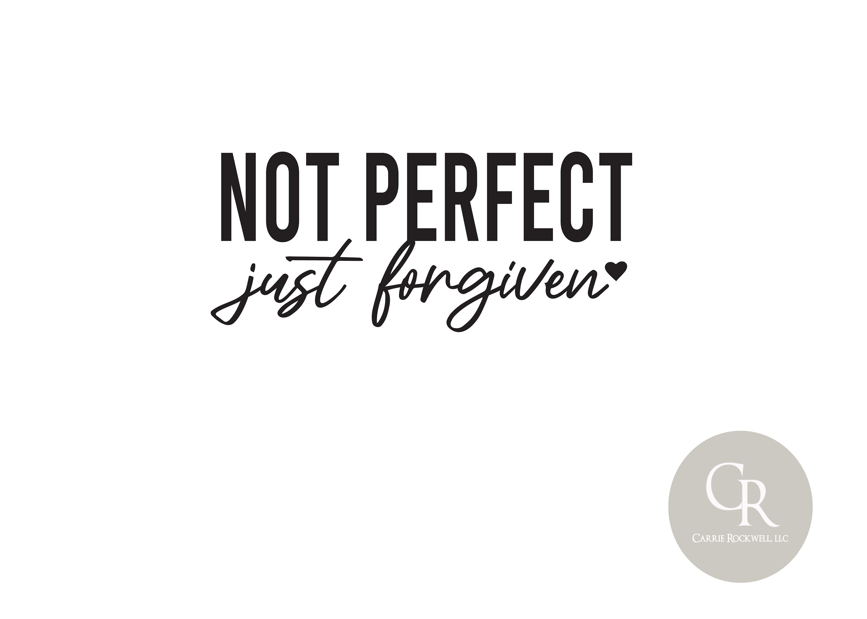 NOT Perfect Just Forgiven Black Letter Sublimation Design