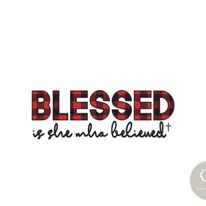 Blessed Is She Who Believed Buffalo Plaid Sublimation Design