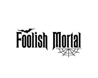 Disney Decal, Haunted Mansion, Hitchhiking Ghost, Foolish Mortal, Beware,