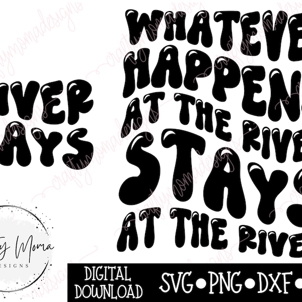 River Days SVG - Whatever happens at the River PNG - River PNG - River svg | Digital Download - Retro Wavy Font River Days svg