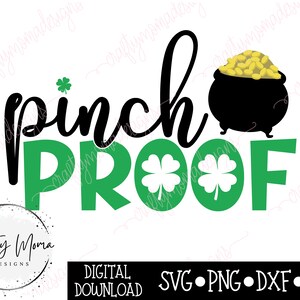 May include: A digital design with the words "Pinch Proof" in black and green, featuring a shamrock and a pot of gold. The design includes the text "Crafty Moma Designs" and file type options: SVG, PNG, DXF, and PDF.