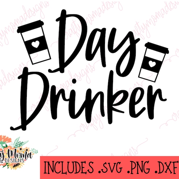 Day Drinker Coffee SVG | Day Drinking PNG | Coffee svg | Funny svg | Instant Digital Download | Cut File