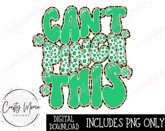 Can't Pinch This Sublimation Design, St. Patrick's Day PNG, Funny St. Patrick's png, Instant Digital Download