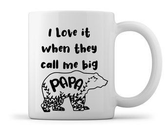 Me encanta cuando me llaman Big Papa, Papa Bear Coffee Cup, Funny Mug For Papa, Fathers Day Gift For Pop, Poppa, Funny Mug