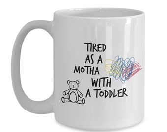 Tired As A Mother Mug - New Mom Coffee Gift