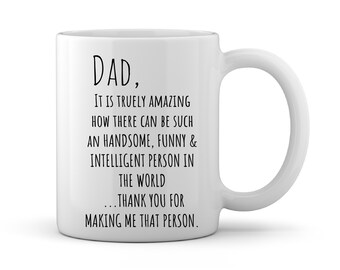 Dad Thank You, Funny Mug For Dad, Funny Fathers Day Gift, From Son, 11oz 15oz Ceramic Mug