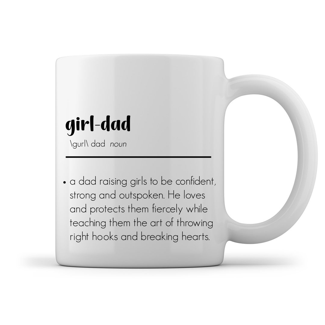 Girl Dad Definition Mug, Father's Day Gift for Dad, Stepfather, Bonus Dad, Foster Dad, Grandpa