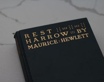 Rest Harrow by Maurice Hewlett Vintage 1910 book, classic novel