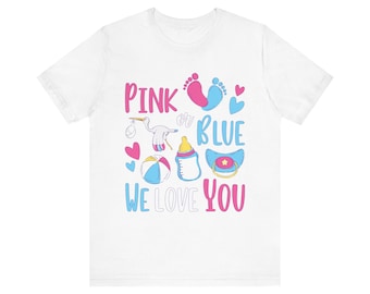 Camiseta rosa o azul para revelar el género: "Te amamos", camiseta a juego