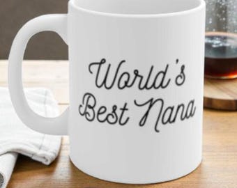 World's Nana Ceramic Coffee Mug | 11 oz White Cup