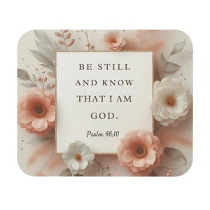 Be Still and Know Psalm 46:10 Mouse Pad, Floral Scripture Desk Mat