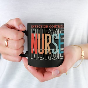 Infection Control Nurse Coffee Mug: Nurse Appreciation Gift