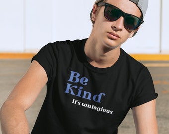 Be Kind It's Contagious T-Shirt: Inspirational Unisex Tee