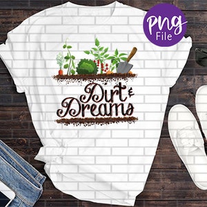 Dirt & Dreams Gardening PNG, Sublimation, Vegetables, Garden, Plants, Crops, Downloads