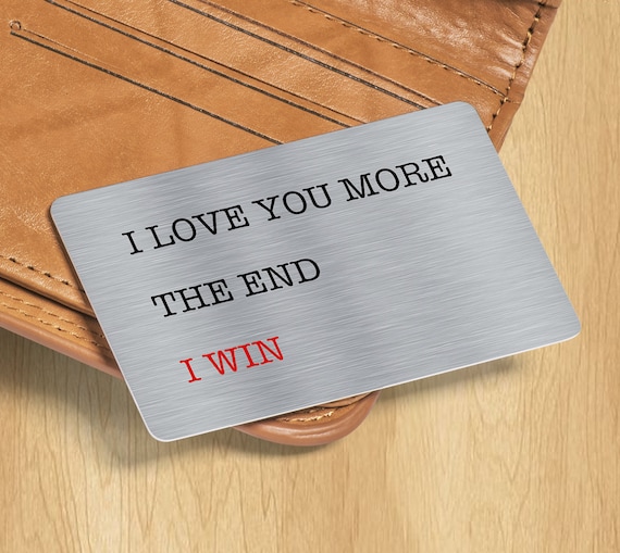 Valentines Day Gift, I Love You More the End I Win Brushed Silver