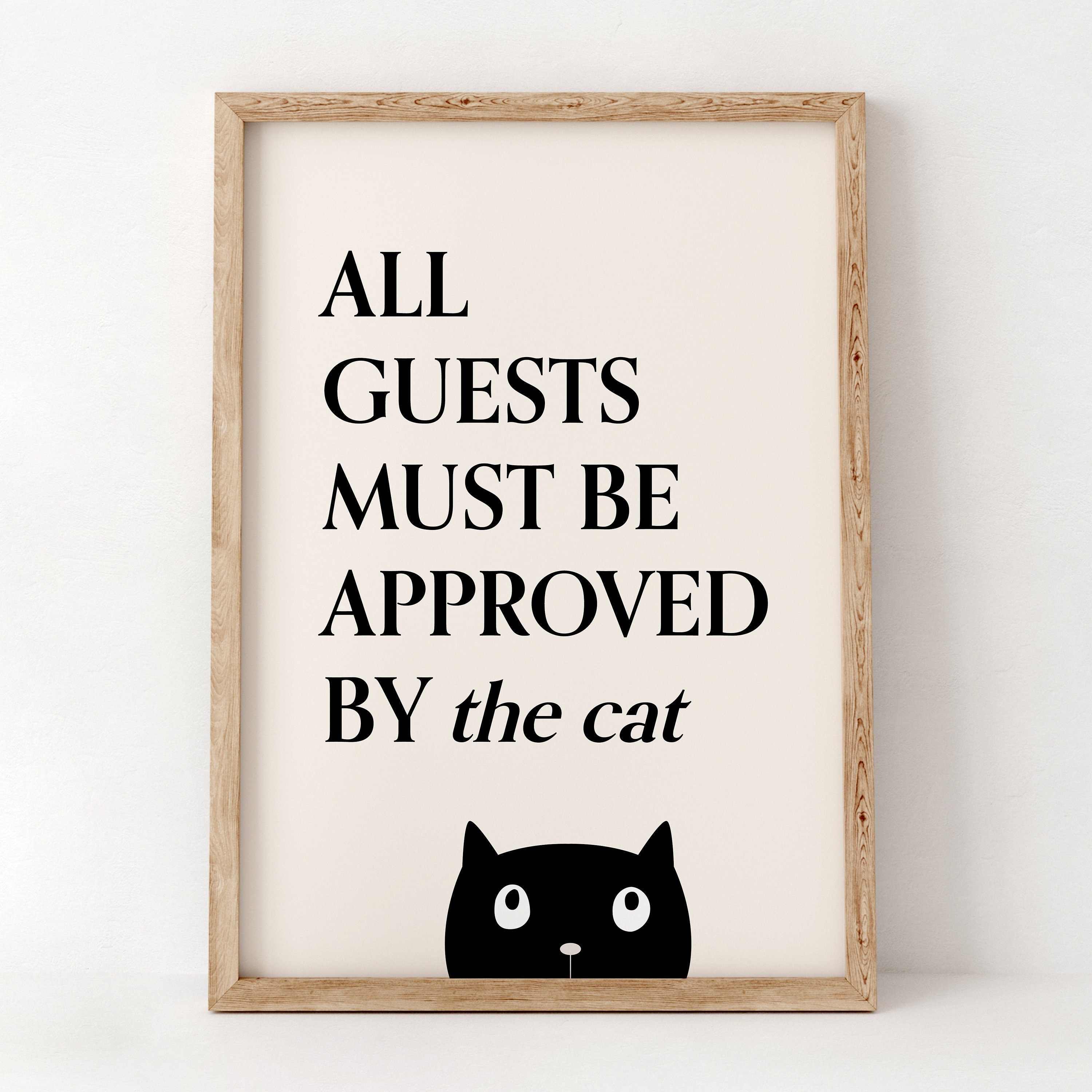 All Guests Must Be Approved By The Cat All Guests Must Be Approved By The Cat