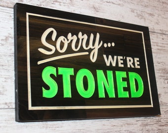 Sorry We're Stoned Wood Sign, Fluorescent Green Bar Decor