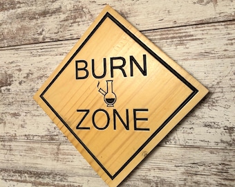 Handmade Carved Wood "Burn Zone" Sign, Marijuana Decor