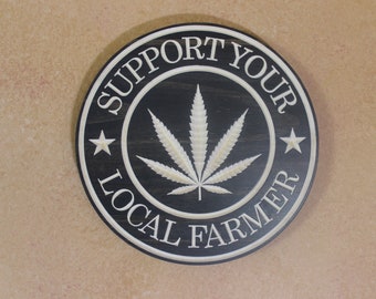 Handmade Carved Wood Marijuana Sign - Support Local Farmer