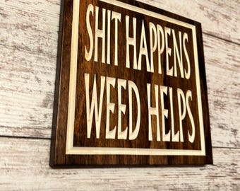 Weed Helps Carved Wood Sign – Rustic Marijuana Decor