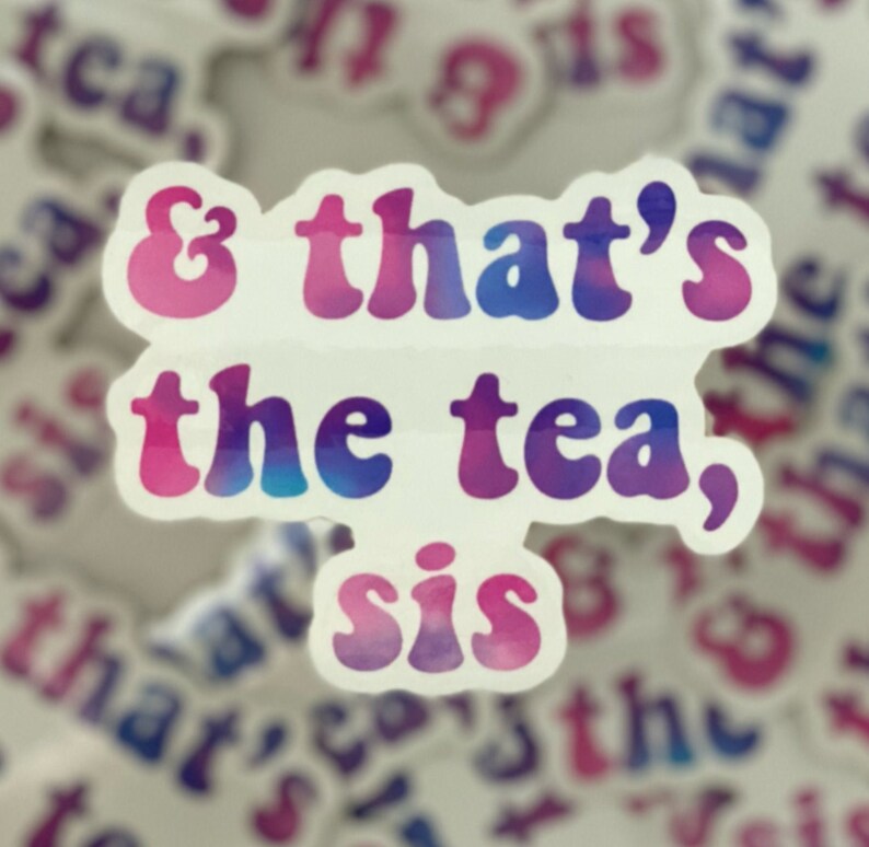 And That's the Tea Sis Vinyl Sticker - Etsy