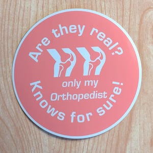 Sticker rond de 3 pouces pour arthroplastie du genou, cadeau de guérison, sont-ils réels, seul mon orthopédiste le sait
