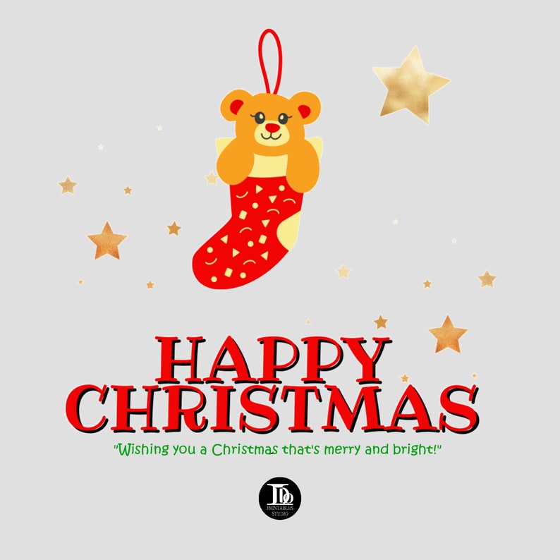 May include: A red Christmas stocking with a teddy bear peeking out of the top. The stocking is decorated with colorful geometric shapes. The text "HAPPY CHRISTMAS" is written in red letters with a green message below that reads "Wishing you a Christmas that's merry and bright!"