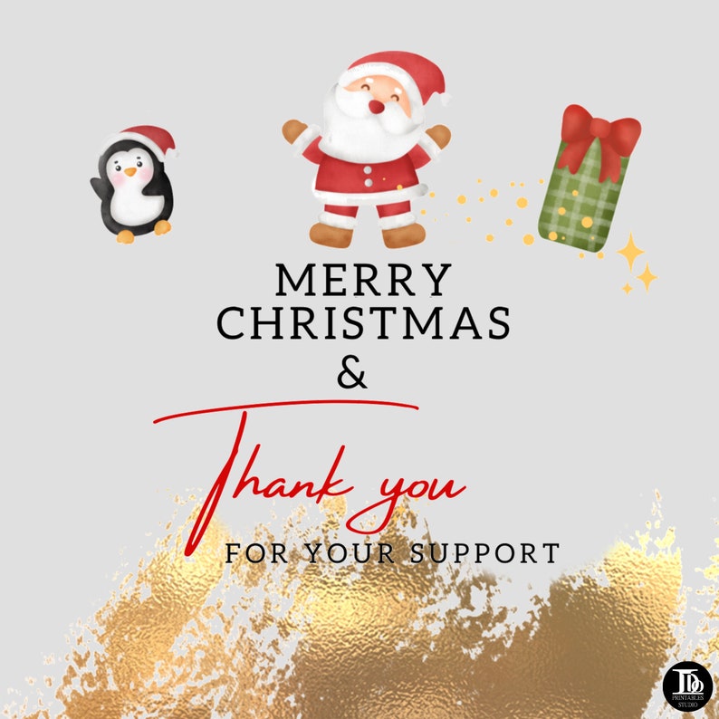 May include: A festive Christmas greeting with a cartoon Santa Claus, penguin, and gift box. The text reads "Merry Christmas & thank you for your support" with a gold glitter background.