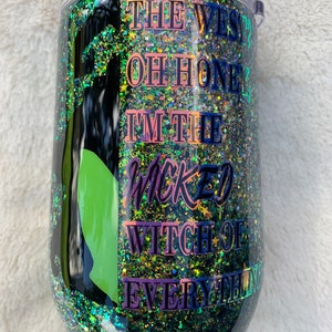 Wicked Witch of Everything Glittered Tumbler, Personalization Tumbler, Wicked Tumbler