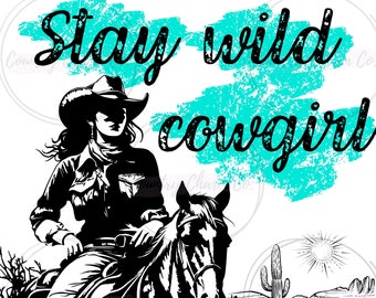 Stay wild cowgirl png svg digital download sublimation western turquoise teal vintage shirt design