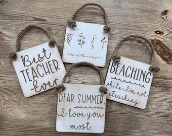 Teacher signs, Teacher Gift, beaching while I'm not teaching, best teach ever, helping little minds grow, end of year teacher gift