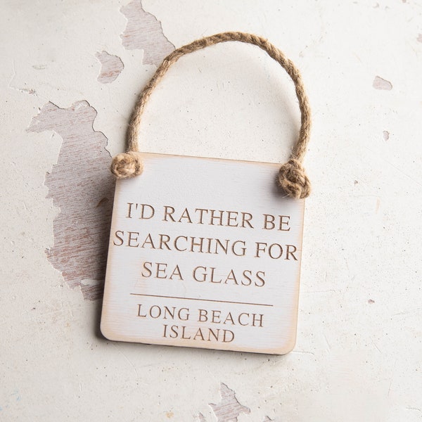 I'd rather be searching for sea glass sign, Local town name, local love, town pride, unique gift, sea glass lover, beach lover, sea glass